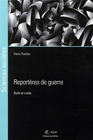 Reportères de guerre. Goût et coûts