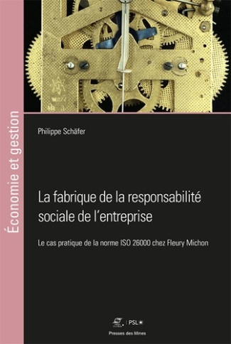 La fabrique de la responsabilité sociale de l'entreprise. Le cas pratique de la norme ISO 26000 chez