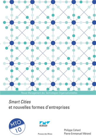 Management des Technologies Organisationnelles N° 10 : Smart Cities : vers de nouvelles organisation