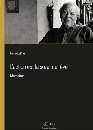 L'action est la soeur du rêve. Mémoires