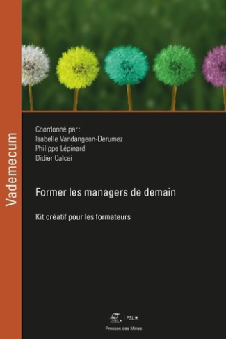 Former les managers de demain. Kit créatif pour les formateurs