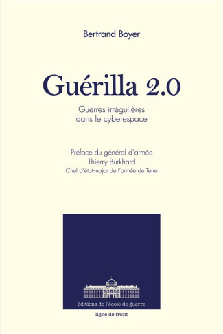Guérilla 2.0. Guerres irrégulières dans le cyberespace