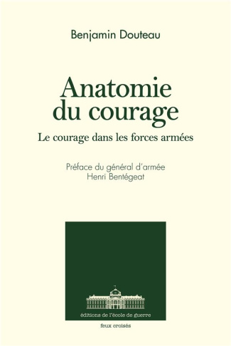 L'anatomie du courage. Le courage dans les forces armées