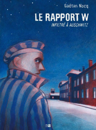 Le rapport W. Infiltré à Auschwitz