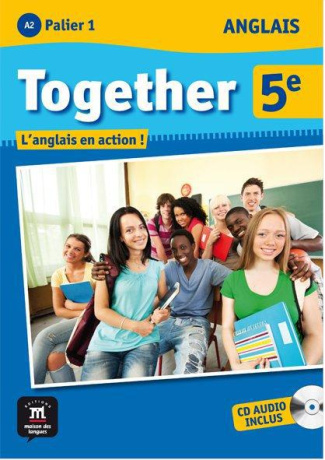 Anglais 5e Together A1 /A2 Palier 1. L'anglais en action ! Avec 1 CD audio