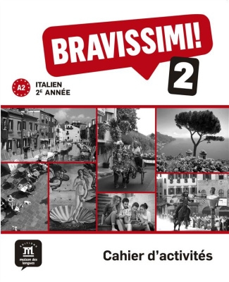 Italien 2e année Bravissimi! 2 A2. Cahier d'activités