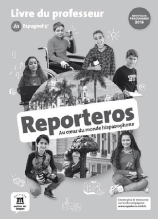 Espagnol 5e A1 Reporteros. Livre du professeur