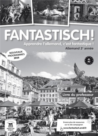 Allemand 2e année A1>A2 Fantastisch! Livre du professeur, Edition 2017