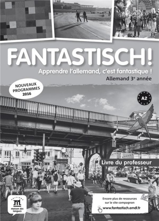Allemand 3e année A2 Fantastisch! Livre du professeur, Edition 2017