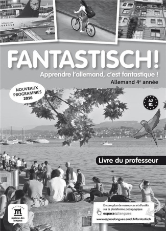 Allemand 4e année A2-B1 Fantastisch! Livre du professeur