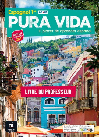 Espagnol 1re A2/B1 Pura Vida. Livre du professeur, Edition 2019