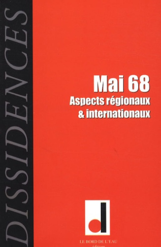 Dissidences N° 5, Octobre 2008 : Mai 68. Aspects régionaux & internationaux
