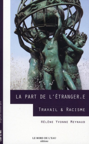 La Part de l'étranger.e. Travail & racisme