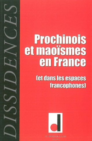 Dissidences N° 8, Mai 2010 : Prochinois et maoïsmes en France (et dans les espaces francophones)