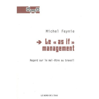 Le "As If" management. Regard sur le mal-être au travail