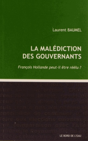 La malédiction des gouvernants. François Hollande pourra-t-il être réélu ?