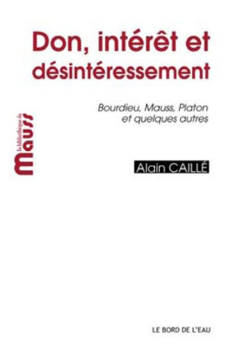 Don, intérêt et désintéressement. Bourdieu, Mauss, Platon et quelques autres