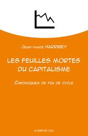 Les feuilles mortes du capitalisme. Chroniques de fin de cycle