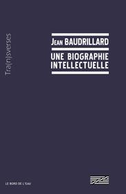 Jean Baudrillard et le Centre Pompidou. Une biographie intellectuelle