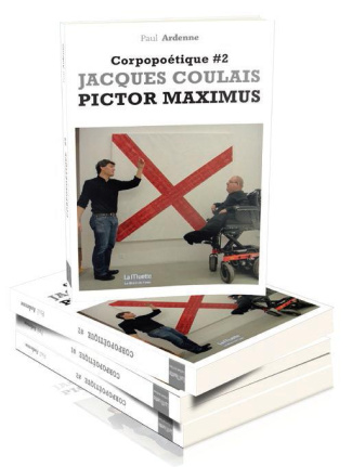 Corpopoétique. Tome 2, Jacques Coulais Pictor Maximus