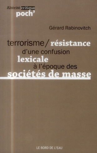 Terrorisme/Résistance. D'une confusion lexicale à l'époque des sociétés de masse