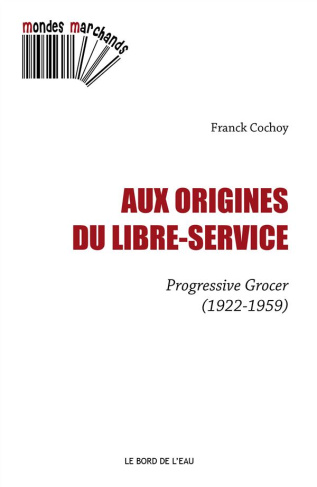 Aux origines du libre-service. Progressive Grocer (1922-1959)