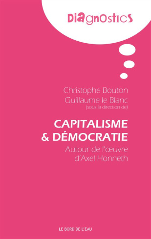 Capitalisme et démocratie : autour de l'oeuvre d'Axel Honneth