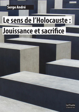 Le sens de l'Holocauste : Jouissance et sacrifice