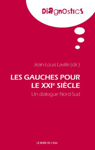 Les gauches du XXIe siècle. Un dialogue Nord-Sud