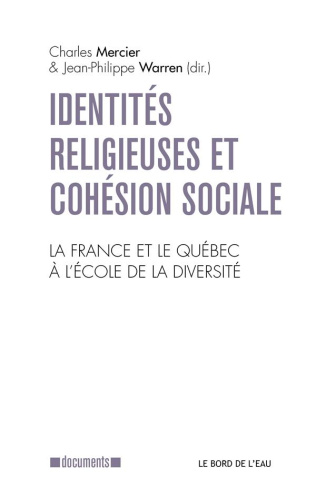 Identités religieuses et cohésion sociale. La France et le Québec à l'école de la diversité