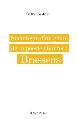 Sociologie d'un génie de la poésie chantée : Brassens