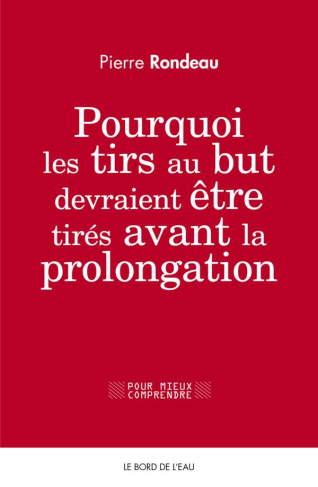 Pourquoi les tirs au but devraient être tirés avant les prolongations
