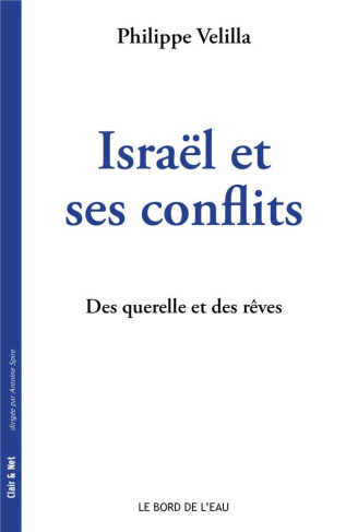 Israël et ses conflits. Des querelles et des rêves