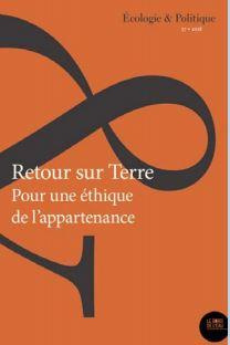 Ecologie et Politique N° 57/2018 : Retour sur Terre. Pour une éthique de l'appartenance