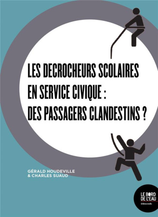 Des décrocheurs scolaires en service civique : des passagers clandestins ?