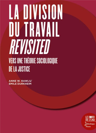 La division du travail revisited. Vers une théorie sociologique de la justice