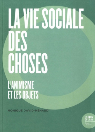 La vie sociale des choses. L'animisme et les objets