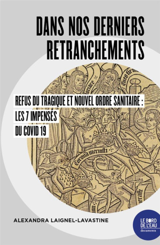La Déraison sanitaire. Le Covid-19 et le culte de la vie par-dessus tout