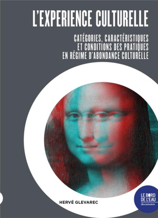 L'expérience culturelle. Catégories, caractéristiques et conditions des pratiques en régime d’abonda