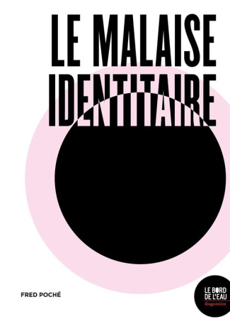 Le malaise identitaire. Postcolonialisme, philosophie et psychanalyse
