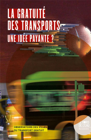 La gratuité des transports : une idée payante ?