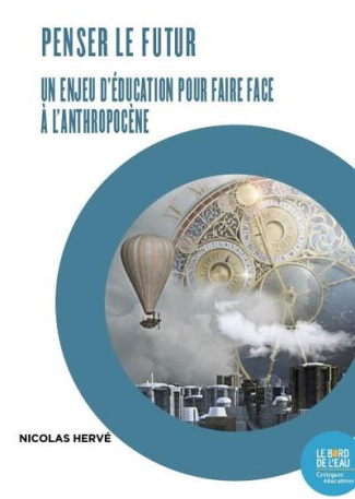 Penser le futur. Un enjeu d'éducation pour faire face à l'anthropocène