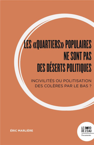 Les quartiers (im)populaires ne sont pas des déserts politiques. Incivilités ou politisation des col
