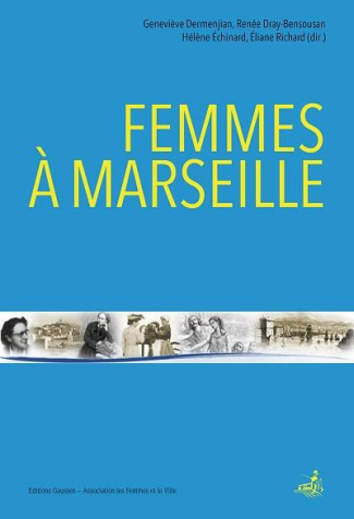 Femmes à Marseille. Histoire, féminisme, politique