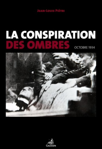 La conspiration des ombres. Octobre 1934