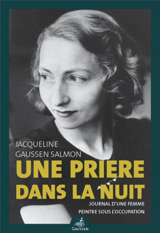 Une prière dans la nuit. Journal d'une femme peintre sous l'Occupation