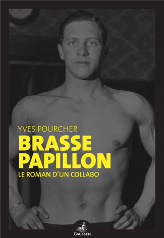 Brasse papillon. Le roman d’un collabo