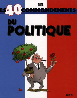 LES 40 COMMANDEMENTS DU POLITIQUE