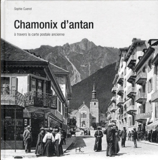 Chamonix d'Antan. A travers la carte postale ancienne