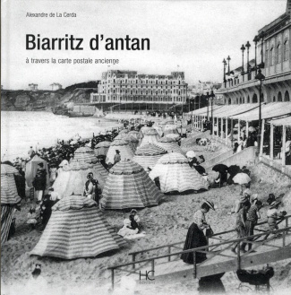 Biarritz d'antan. A travers la carte postale ancienne